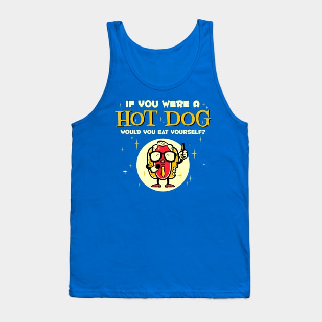 If You Were A Hot Dog Tank Top by harebrained